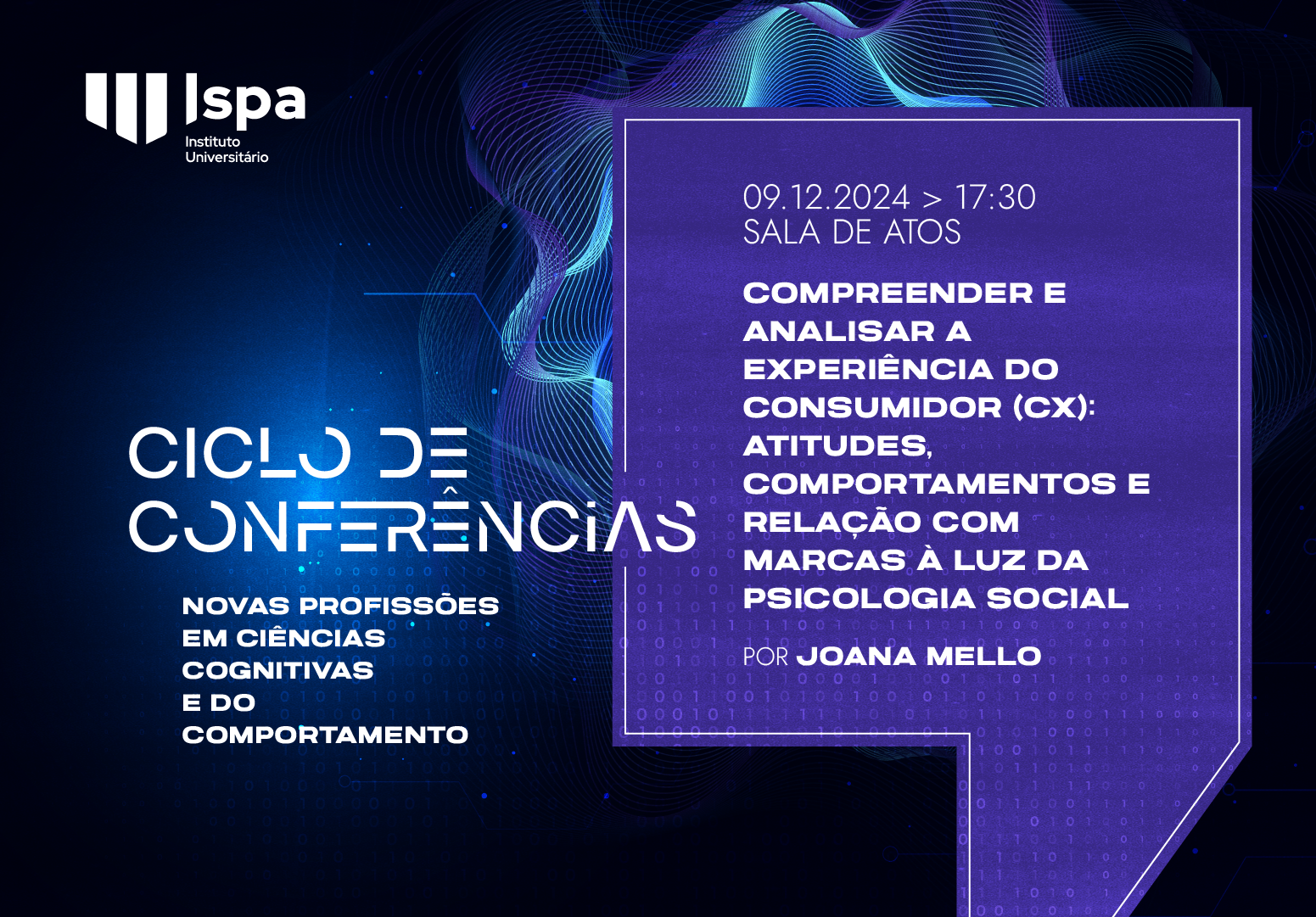 No próximo dia 9 de dexembro, às 17h30, o Ispa - Instituto Universitário recebe a sessão "Compreender e analisar a experiência do Consumidor (CX): Atitudes, comportamentos e relação com as marcas à luz da Psicologia Social".